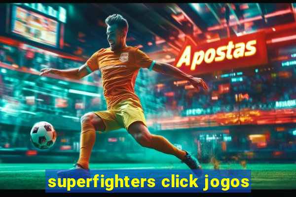 superfighters click jogos